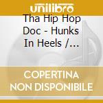 Tha Hip Hop Doc - Hunks In Heels / Lovenpain cd