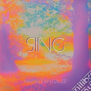 Madalean Gauze - Sing cd musicale di Madalean Gauze