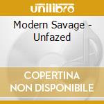 Modern Savage - Unfazed cd