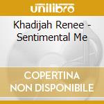 Khadijah Renee - Sentimental Me cd