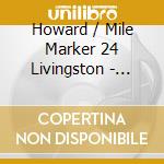 Howard / Mile Marker 24 Livingston - Sell Your Stuff Keep The Dog Live On An Island cd