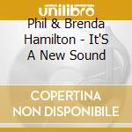 Phil & Brenda Hamilton - It'S A New Sound cd