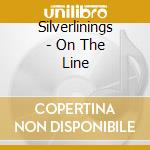 Silverlinings - On The Line cd musicale di Silverlinings