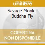 Savage Monk - Buddha Fly cd