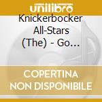 Knickerbocker All-Stars (The) - Go Back Home To The Blues cd