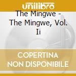 The Mingwe - The Mingwe, Vol. Ii cd