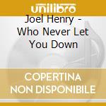 Joel Henry - Who Never Let You Down cd