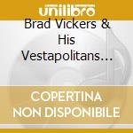 Brad Vickers & His Vestapolitans - That's What They Say cd