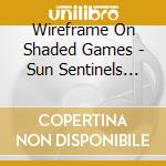 Wireframe On Shaded Games - Sun Sentinels Ost cd