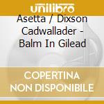 Asetta / Dixson Cadwallader - Balm In Gilead