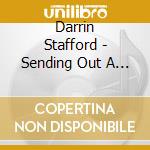 Darrin Stafford - Sending Out A Light cd musicale di Darrin Stafford