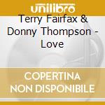 Terry Fairfax & Donny Thompson - Love cd