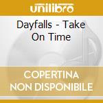 Dayfalls - Take On Time cd
