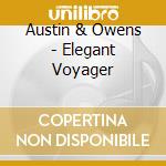 Austin & Owens - Elegant Voyager cd
