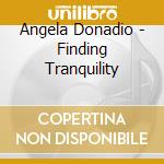 Angela Donadio - Finding Tranquility