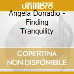 Angela Donadio - Finding Tranquility cd