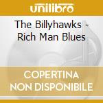 The Billyhawks - Rich Man Blues cd
