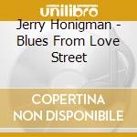 Jerry Honigman - Blues From Love Street cd