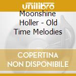Moonshine Holler - Old Time Melodies cd
