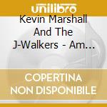 Kevin Marshall And The J-Walkers - Am I Missing Something cd