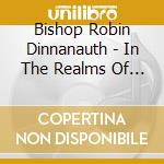 Bishop Robin Dinnanauth - In The Realms Of His Glory (Live) cd
