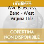 Wvu Bluegrass Band - West Virginia Hills cd
