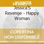 Jessica'S Revenge - Happy Woman cd