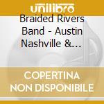 Braided Rivers Band - Austin Nashville & Western cd