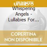 Whispering Angels - Lullabies For Lil' Lambs cd