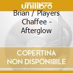 Brian / Players Chaffee - Afterglow cd