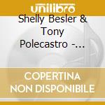 Shelly Besler & Tony Polecastro - Half Broke Horse cd musicale di Shelly Besler  & Tony Polecastro