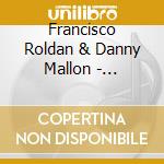Francisco Roldan & Danny Mallon - Instruments Of The People cd