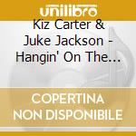Kiz Carter & Juke Jackson - Hangin' On The Line cd