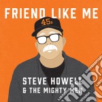 Steve Howell & The Mighty Men - Friend Like Me