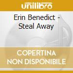 Erin Benedict - Steal Away cd