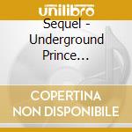 Sequel - Underground Prince (Mixtape) cd