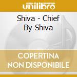 Shiva - Chief By Shiva cd