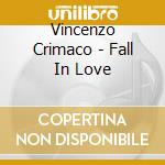 Vincenzo Crimaco - Fall In Love cd