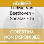 Ludwig Van Beethoven - Sonatas - In cd