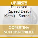 Deceased (Speed Death Metal) - Surreal Overdose 2015