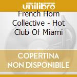 French Horn Collective - Hot Club Of Miami