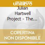 Julian Hartwell Project - The Julian Hartwell Project cd musicale di Julian Hartwell Project