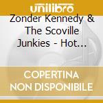 Zonder Kennedy & The Scoville Junkies - Hot Water Music cd musicale di Zonder Kennedy & The Scoville Junkies
