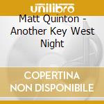 Matt Quinton - Another Key West Night cd