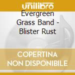 Evergreen Grass Band - Blister Rust cd