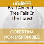 Brad Almond - Tree Falls In The Forest cd