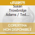 Susan Trowbridge Adams / Ted Moniak - Strength cd musicale di Susan Trowbridge Adams / Ted Moniak