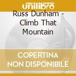 Russ Dunham - Climb That Mountain cd