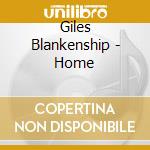 Giles Blankenship - Home cd