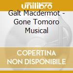 Galt Macdermot - Gone Tomoro Musical cd